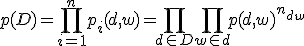p(D)=\prod^n_{i=1}p_i(d,w)=\prod_{d \in D}\prod_{w \in d}p(d,w)^{n_{dw}}